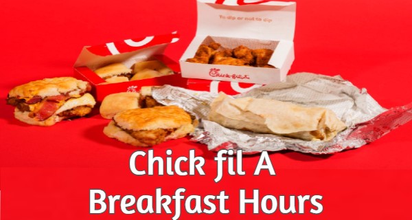 Chick fil A Breakfast Hours