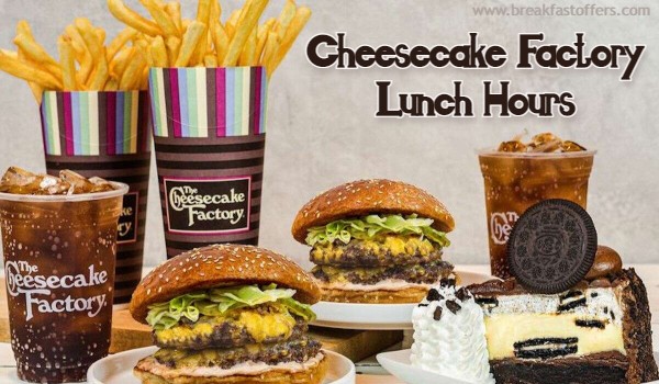 The Cheesecake Factory Lunch Hours Specials In Lunch Menu