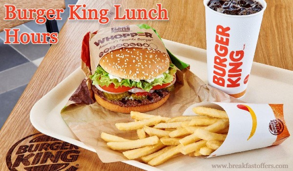 Bureger King Lunch Hours